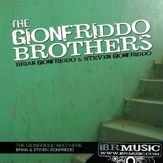 The Gionfriddo Brothers by Gionfriddo Brothers