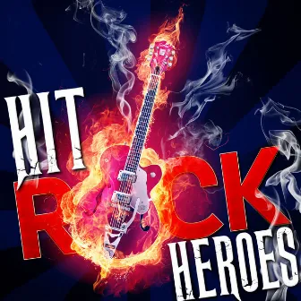 Hit Rock Heroes by Classic Rock Heroes