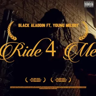 Ride 4 Me by Black Aladdin