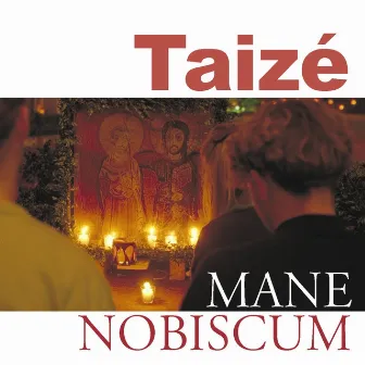 Mane nobiscum by Taizé