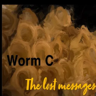 The Lost Messages by Worm C