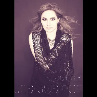 Quietly by Jes Justice