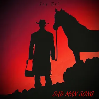 Sad Man Song by Jay ERL