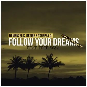 Follow Your Dreams by Dj Menzelik