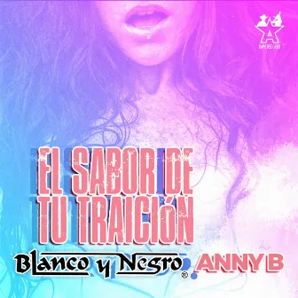 El Sabor de Tu Traición by Anny B