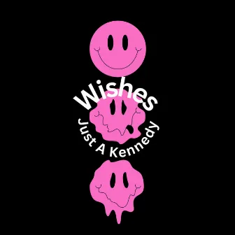 Wishes by Just A Kennedy