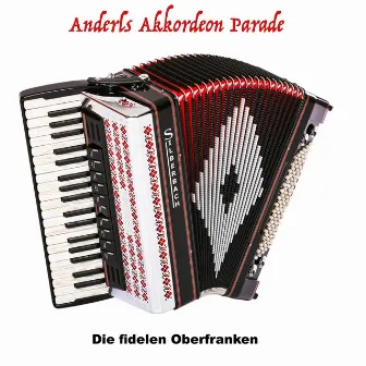 Anderls Akkordeon Parade, Vol. 1 by Die fidelen Oberfranken