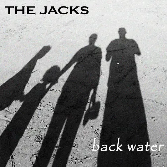 Back Water by The Jacks