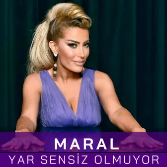 Yar Sensiz Olmuyor by Maral