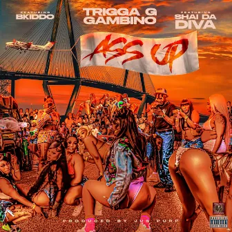 Ass Up by Trigga G Gambino