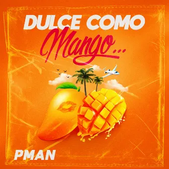 Dulce Como Mango by P.Man