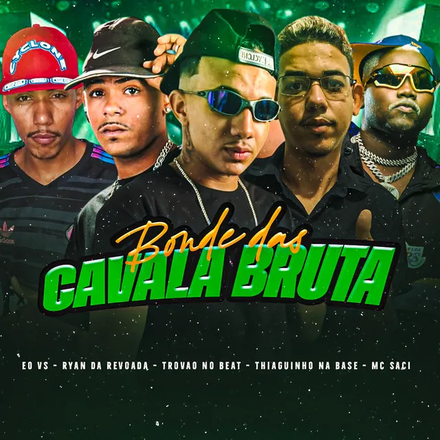 Bonde das Cavala Bruta (feat. MC Saci)