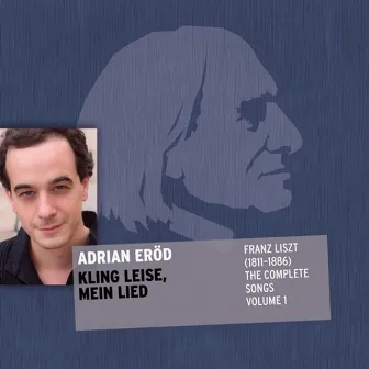 Liszt: The Complete Songs, Vol. 1 by Adrian Eröd