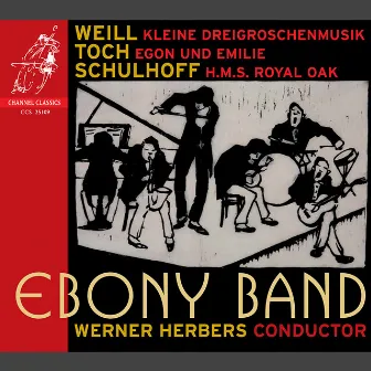 Weill: Kleine Dreigroschenmusik, Toch: Egon und Emilie, Schulhoff: HMS Royal Oak by Werner Herbers