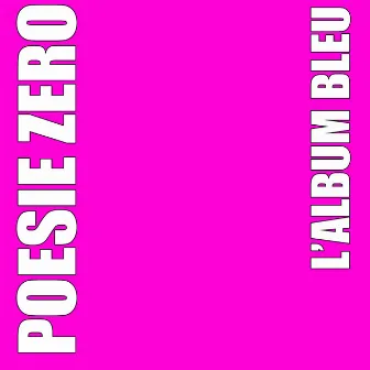 L'Album Bleu by Poésie Zéro