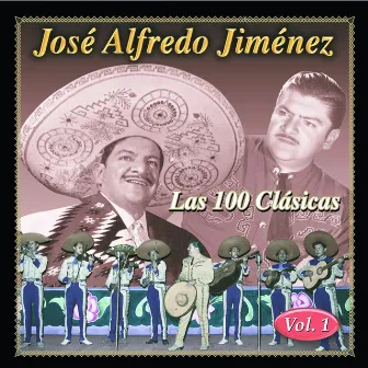 Las 100 Clasicas Vol. 1 by José Alfredo Jimenez