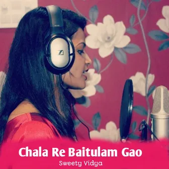 Chala Re Baitulam Gao by SWEETY VIDYA