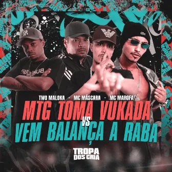 Mtg Toma Vukada Vs. Vem Balança a Raba by Mc Mascara