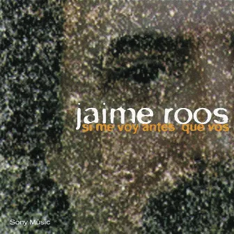 Si Me Voy Antes Que Vos (Remastered) by Jaime Roos