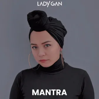 Mantra by Lady Gan