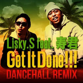 Get It Done!!! DANCEHALL REMIX by Lisky.S