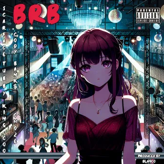 BRB by Scarface Tubby