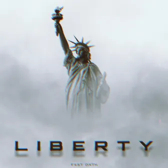 Liberty by FXST DXTH