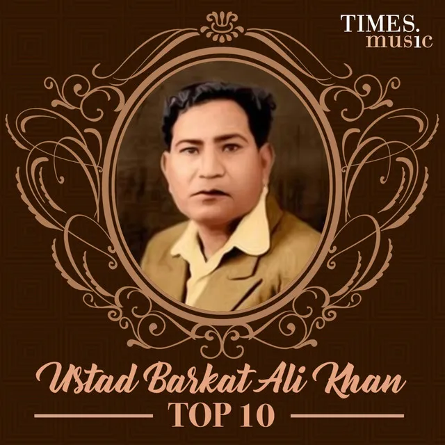 Ustad Barkat Ali Khan - Top 10