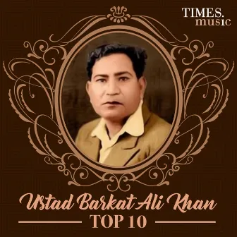 Ustad Barkat Ali Khan - Top 10 by Barkat Ali Khan