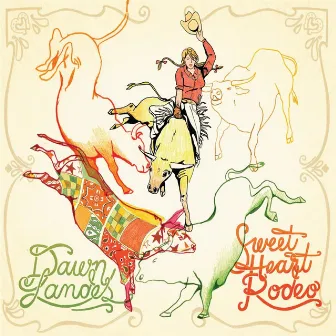 Sweet Heart Rodeo by Dawn Landes