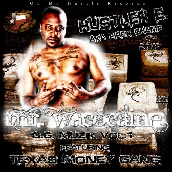 Mr. Wacocaine - O.G. Muzik Vol. 1 by Hustler E.