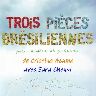 Trois pièces brésiliennes pour violon et guitare by Sara Chenal