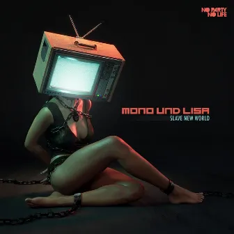 Slave New World by Mono & Lisa