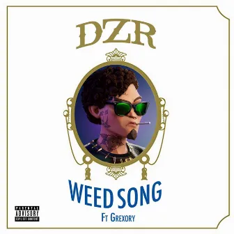 Weed Song by DZR