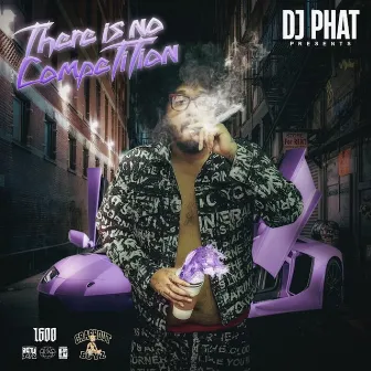 There Is No Competition by DJ PHAT