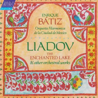 Liadov: The Enchanted Lake; 8 Russian Folk Songs; Kikimora by Orquesta Filarmónica de la Ciudad de México