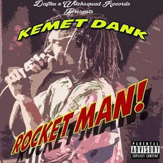 Rocketman by Kemet Dank