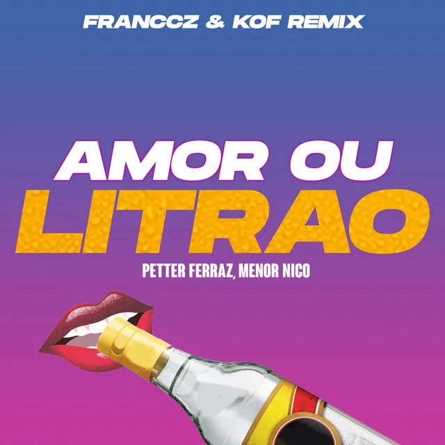 Amor ou o Litrão - Franccz & Kof Remix