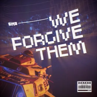 We Forgive Them by EME