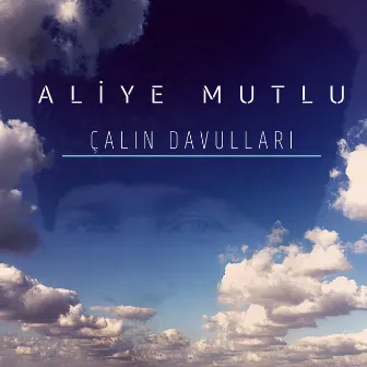 Çalın Davulları by Aliye Mutlu