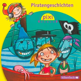 Pixi Hören: Pixi Hören. Piratengeschichten by Martin Baltscheit