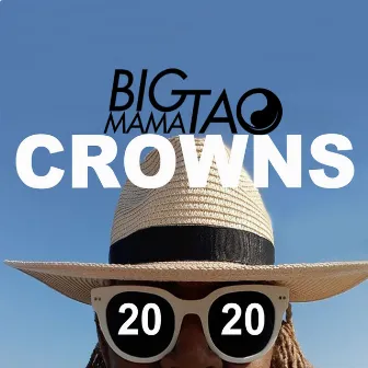 Crowns 2020 by Big Mama Tao