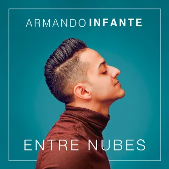 Entre Nubes by Armando Infante