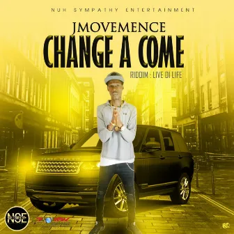 Change A Come by Jmovemence