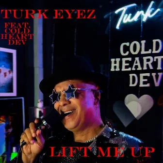 Lift Me Up by Turk Eyez