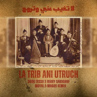 La Trib Ani Utruch (Remix) by MAGOS