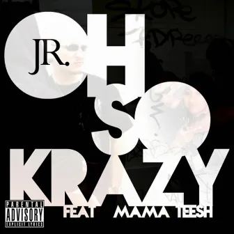 Oh So Krazy by JR.