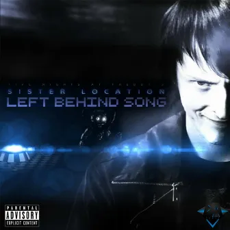 Left Behind (Sister Location Song) by Dagames