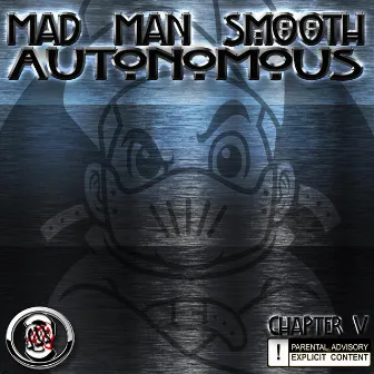 Autonomous: Chapter V by Mad Man Smooth