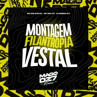 Montagem Filantrópia Vestal by DJ MENOR 011